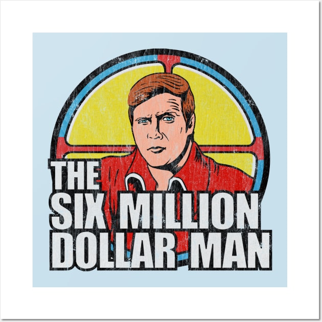 Vintage Six Million dollar man Wall Art by OniSide